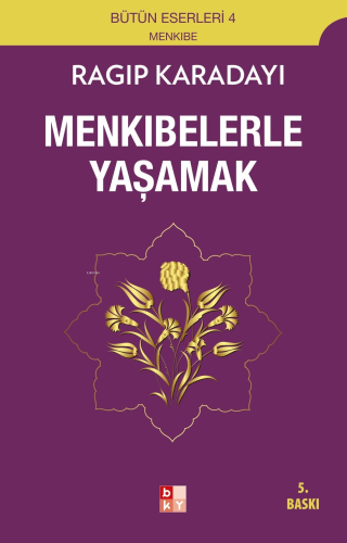 Menkıbelerle Yaşamak | Ragıp Karadayı | Babıali Kültür Yayıncılığı