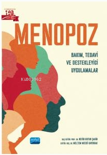 Menopoz - Bakım, Tedavi ve Destekleyici Uygulamalar | Nevin Hotun Şahi