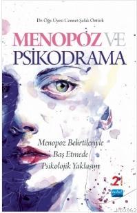 Menopoz ve Psikodrama; Menopoz Belirtileriyle Baş Etmede Psikolojik Ya