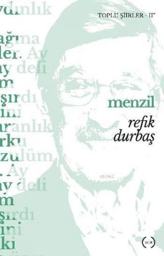 Menzil; Toplu Şiirler II | Refik Durbaş | Islık Yayınları