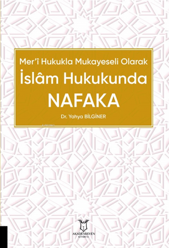 Mer’î Hukukla Mukayeseli Olarak İslâm Hukukunda Nafaka | Yahya Bilgine