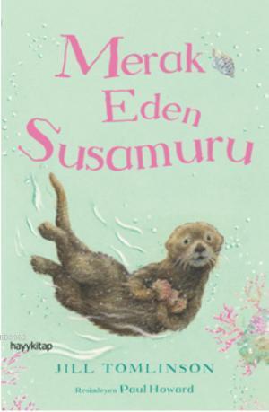 Merak Eden Susamuru | Jill Tomlinson | Hayy Kitap