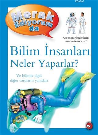 Merak Ediyorum da - Bilim İnsanları Neler Yaparlar? | Barbara Taylor |