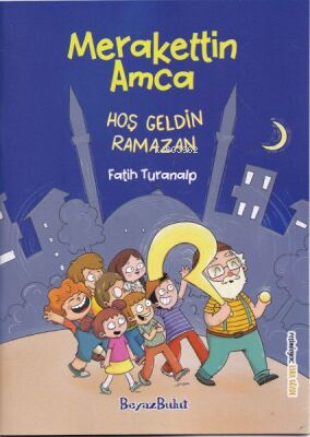 Merakettin Amca;Hoşgeldin Ramazan | Fatih Turanalp | Beyaz Bulut Yayın