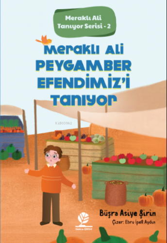 Meraklı Ali Peygamber Efendimiz'i Tanıyor;Meraklı Ali Tanıyor Serisi -