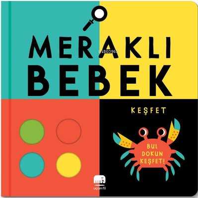 Meraklı Bebek - Keşfet | Rebecca Weerasekera | Uçan Fil Yayınları