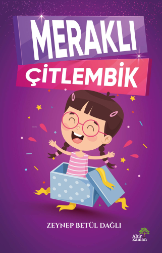 Meraklı Çitlembik | Zeynep Betül Dağlı | Ahir Zaman Yayınevi