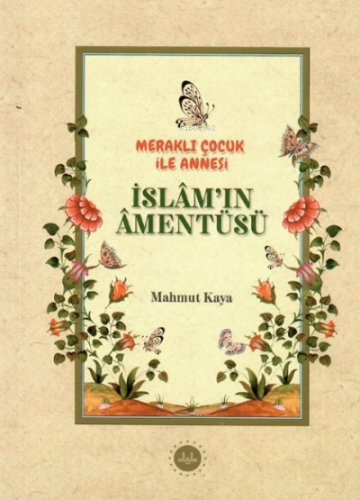 Meraklı Çocuk ile Annesi İslâm’ın Âmentüsü | Mahmut Kaya | Diyanet İşl