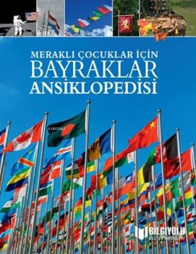 Meraklı Çocuklar İçin Bayraklar Ansiklopedisi | Claudia Martin | Bilgi