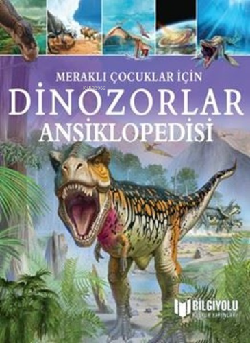 Meraklı Çocuklar İçin Dinozorlar Ansiklopedisi | Clare Hibbert | Bilgi