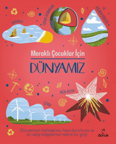 Meraklı Çocuklar İçin Dünyamız | Anna Claybourne | Doruk Yayıncılık