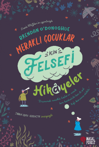 Meraklı Çocuklar İçin Felsefi Hikayeler | Brendan Odonoghue | Masalper