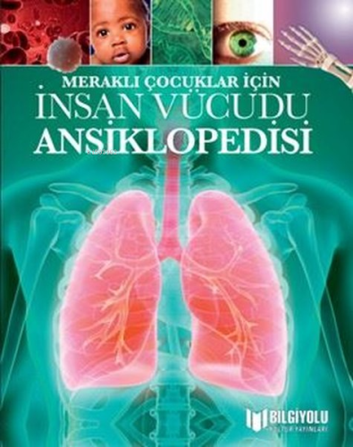 Meraklı Çocuklar İçin İnsan Vücudu Ansiklopedisi | Clare Hibbert | Bil