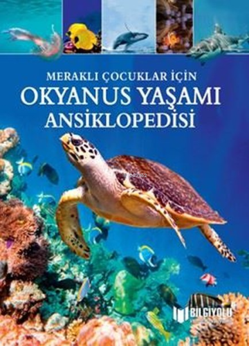 Meraklı Çocuklar İçin Okyanus Yaşamı Ansiklopedisi | Claudia Martin | 