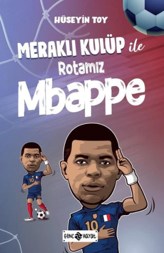 Meraklı Kulüp İle Rotamız Mbappe | Hüseyin Toy | Genç Hayat