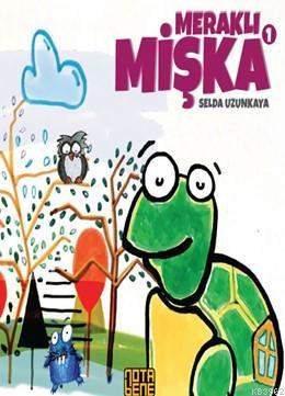 Meraklı Mişka -1 | Selda Uzunkaya | Nota Bene Yayınları