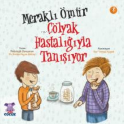 Meraklı Ömür Çölyak Hastalığıyla Tanışıyor | Emine Feyza Aktaş | Nobel