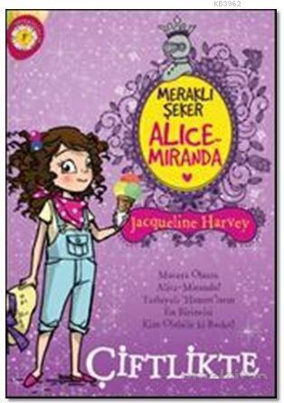 Meraklı Şeker Alice Miranda Çiftlikte | Jacqueline Harvey | Artemis Ya