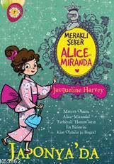 Meraklı Şeker Alice Miranda Japonya'da | Jacqueline Harvey | Artemis Y