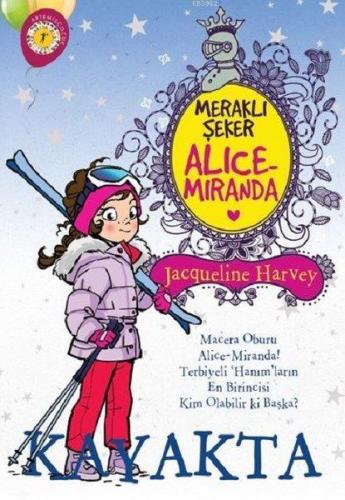 Meraklı Şeker Alice Miranda Kayakta | Jacqueline Harvey | Artemis Yayı