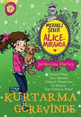 Meraklı Şeker Alice Miranda Kurtarma Görevinde | Jacqueline Harvey | A