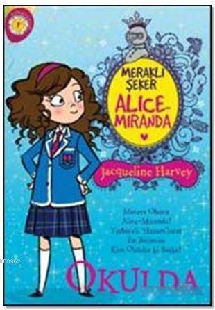 Meraklı Şeker Alice Miranda Okulda | Jacqueline Harvey | Artemis Yayın