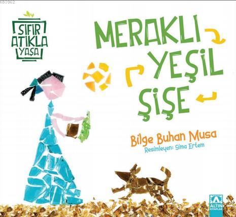 Meraklı Yeşil Şişe | Hülya Şat | Altın Kitaplar