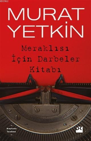 Meraklısı İçin Darbeler Kitabı | Murat Yetkin | Doğan Kitap