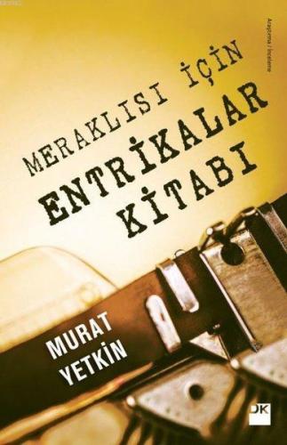 Meraklısı için Entrikalar Kitabı | Murat Yetkin | Doğan Kitap