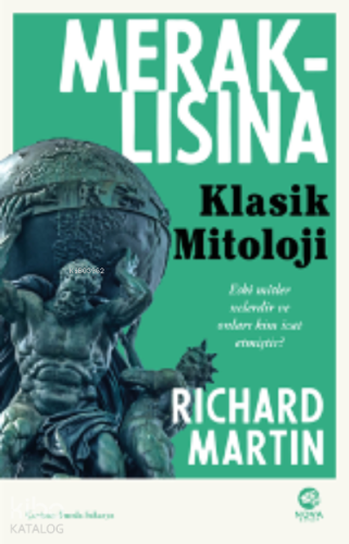 Meraklısına Klasik Mitoloji | Richard Martin | Nova Kitap