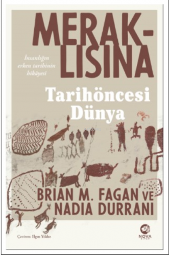 Meraklısına Tarihöncesi Dünya | Brian M. Fagan | Nova Kitap