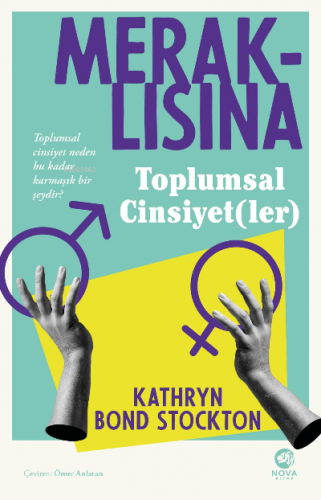 Meraklısına Toplumsal Cinsiyet(ler) | Kathryn Bond Stockton | Nova Kit