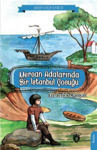 Mercan Adalarında Bir İstanbul Çocuğu;(Dorlion Gençlik Klasikleri) | F