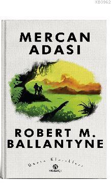 Mercan Adası | Robert M. Ballantyne | Hasbahçe Yayınları