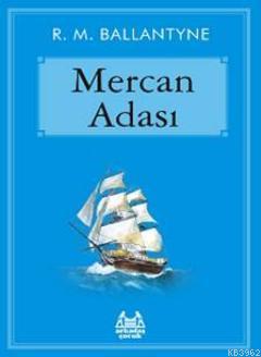 Mercan Adası | Robert Michael Ballantyne | Arkadaş Yayınevi