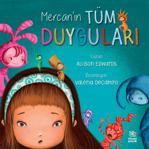 Mercan’ın Tüm Duyguları | Allison Edwards | İthaki Çocuk Yayınları