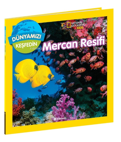 Mercan Resifi;National Geographic Kids Dünyamızı Keşfedin | Jill Esbau