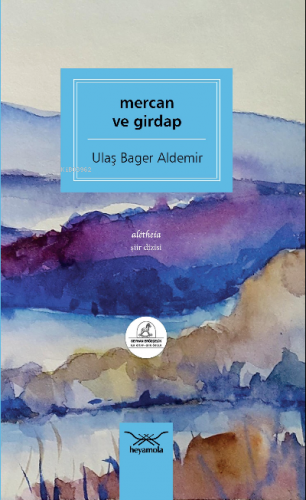 Mercan Ve Girdap | Ulaş Bager Aldemir | Heyamola Yayınları