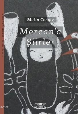 Mercan'a Şiirler | Metin Cengiz | Şiirden Yayınları