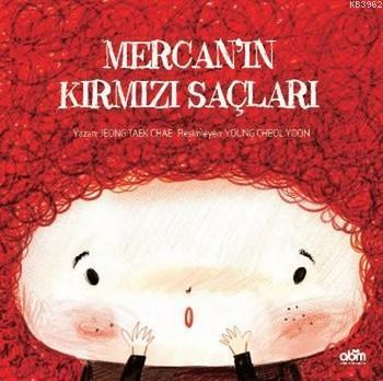 Mercan'ın Kırmızı Saçları | Jeong Taek Chae | Abm Yayınevi