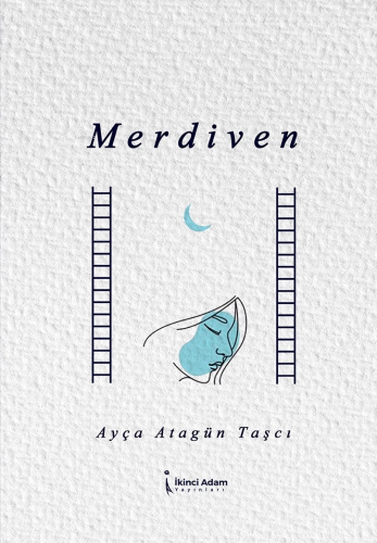 Merdiven | Ayça Atagün Taşcı | İkinci Adam Yayınları