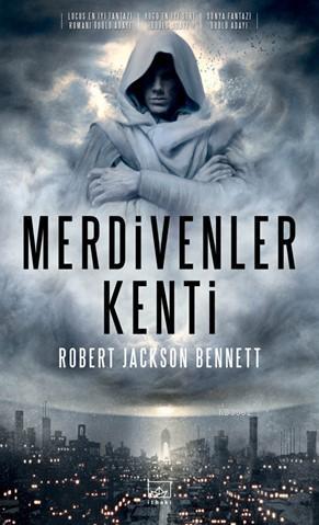 Merdivenler Kenti | Robert Jackson Bennett | İthaki Yayınları