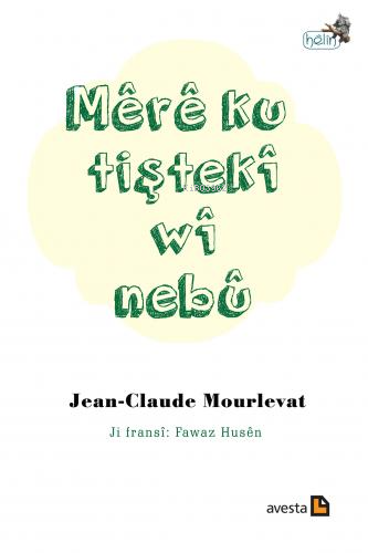 Mêrê Ku Tıştekî Wî Nebû | Jean Claude Mourlevat | Avesta Yayınları