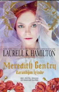 Meredith Gentry; Karanlığın İçinde | Laurell K. Hamilton | Artemis Yay