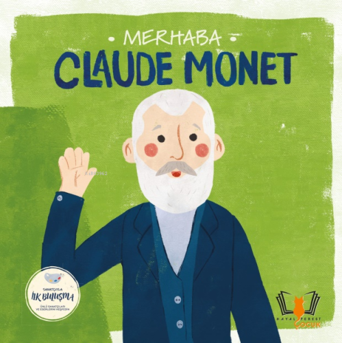 Merhaba Claude Monet;Sanatçıyla İlk Buluşma | Kolektif | HayalPerest Y