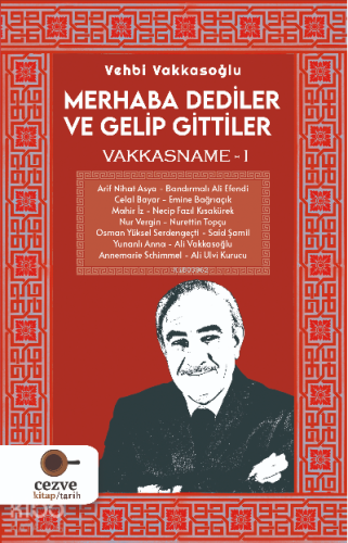 Merhaba Dediler ve Gelip Gittiler | Vehbi Vakkasoğlu | Cezve Kitap