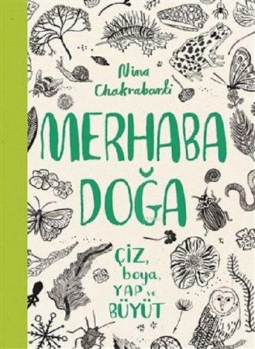 Merhaba Doğa Çiz Boya Yap ve Büyüt | Nina Chakrabarti | MEAV Yayıncılı