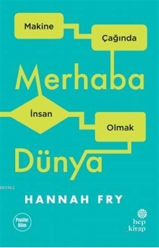 Merhaba Dünya | Hannah Fry | Hep Kitap