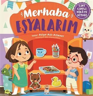 Merhaba Eşyalarım (Cırt Cırtlı Hikaye Kitabı) Ciltli | Asiye Aslı Asla