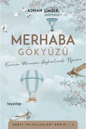 Merhaba Gökyüzü; Evrenin Manasını Gözlemlemek Üzerine | Adnan Şimşek |